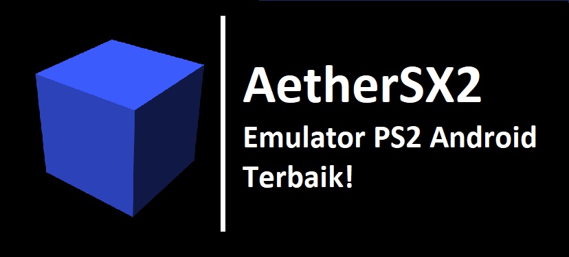 Download-AetherSX2-Emulator-PS2-Untuk-Android
